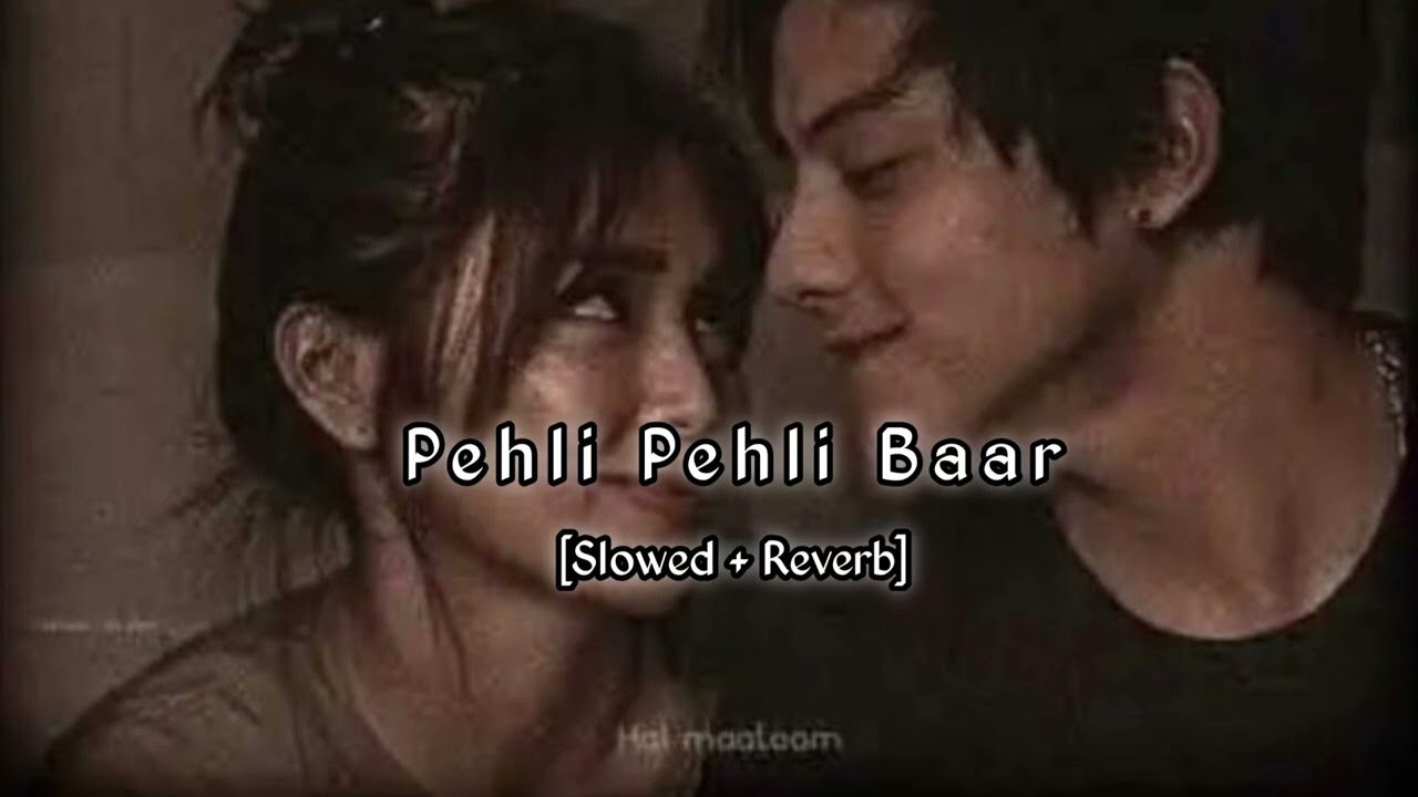 Pahli pahli baar mohabaat ki hai😘 lo-fi song hindi lofi song 