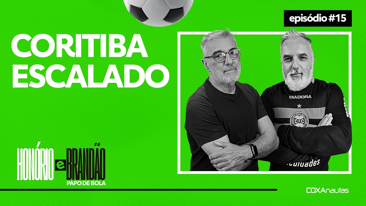 CORITIBA ESCALADO PARA PEGAR O CRUZEIRO - Papo de Bola com Honorio e Brandão #15