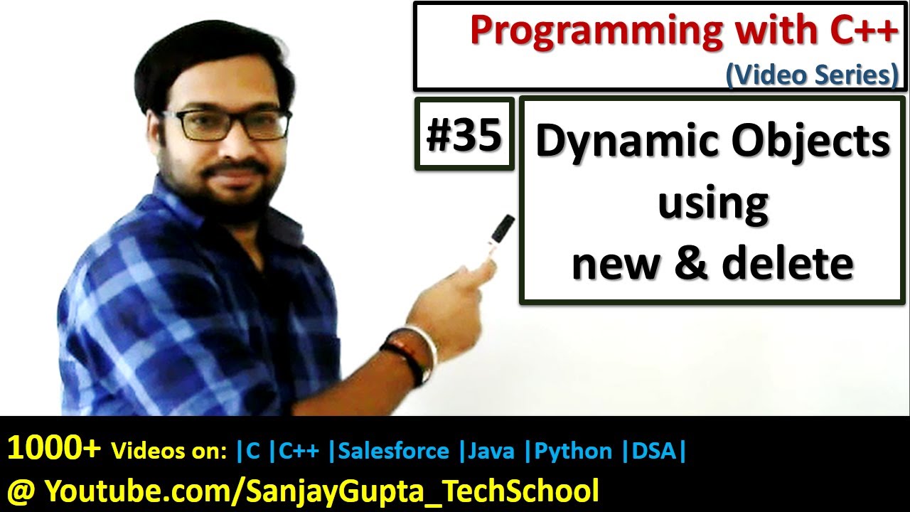 35 C++ | Dynamic Objects using new and delete Operators in C++ | Learn Programming by Sanjay Gupta