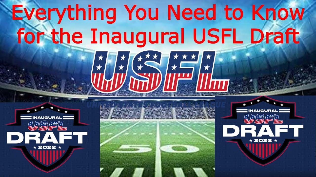 Everything You Need to Know for the Inaugural USFL Draft