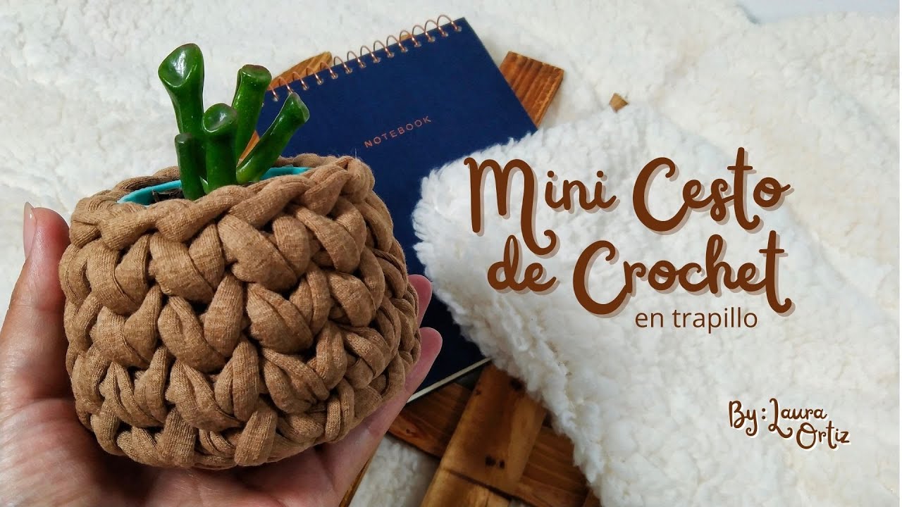 Mini Cesto de Crochet en Trapillo - Paso a Paso