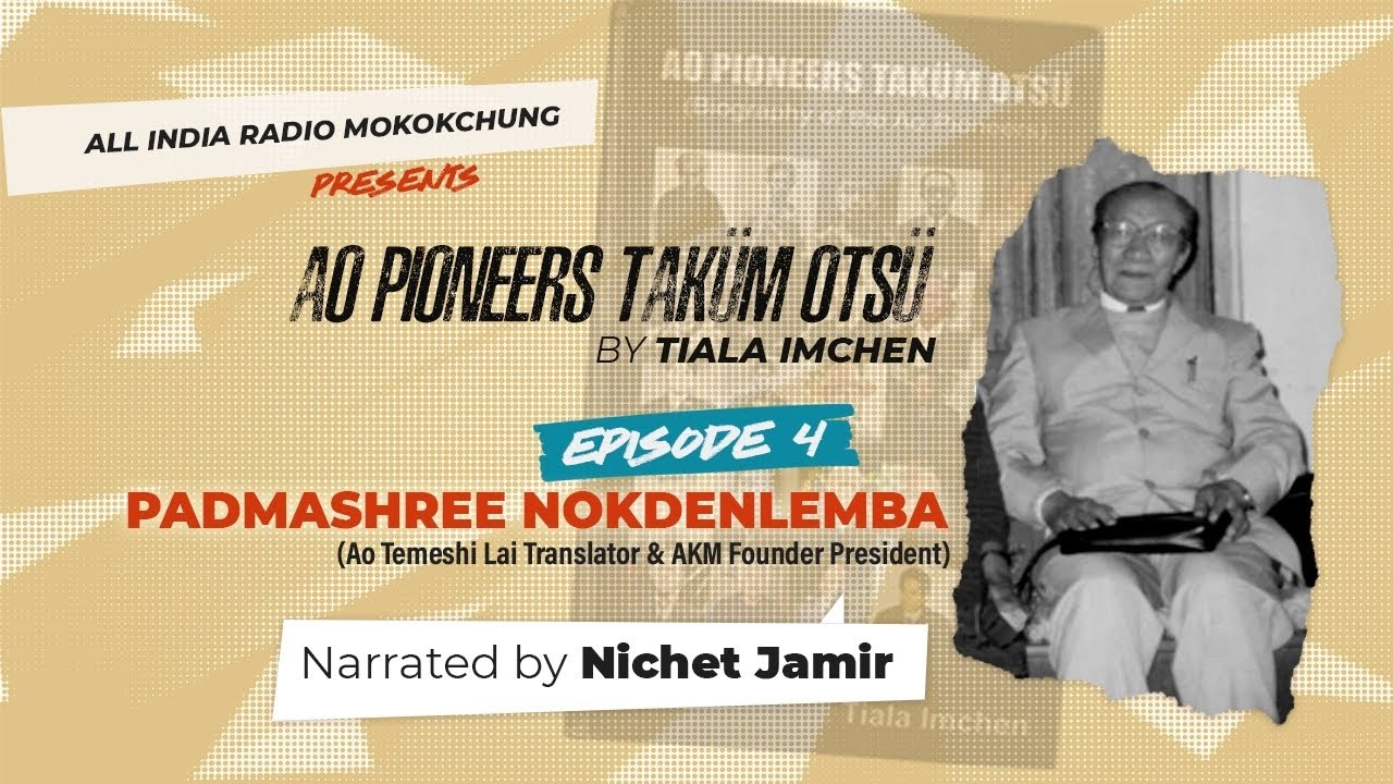 AO PIONEERS TAKÜM OTSÜ BY TIALA IMCHEN | EPISODE 4 | NOKDENLEMBA