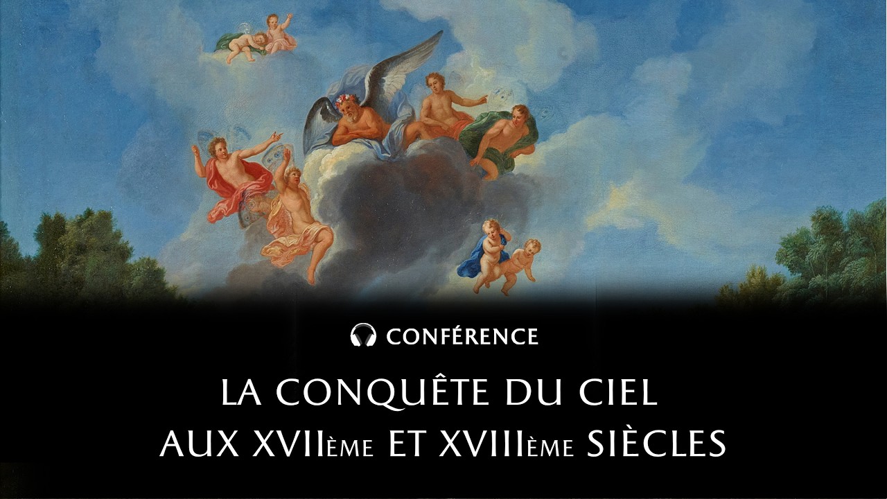 La conquête du ciel aux XVIIe et XVIIIe siècles