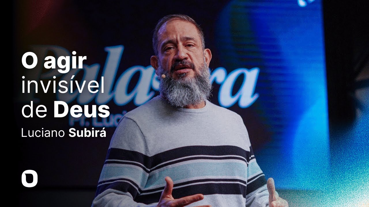 Luciano Subirá | O AGIR INVISÍVEL DE DEUS