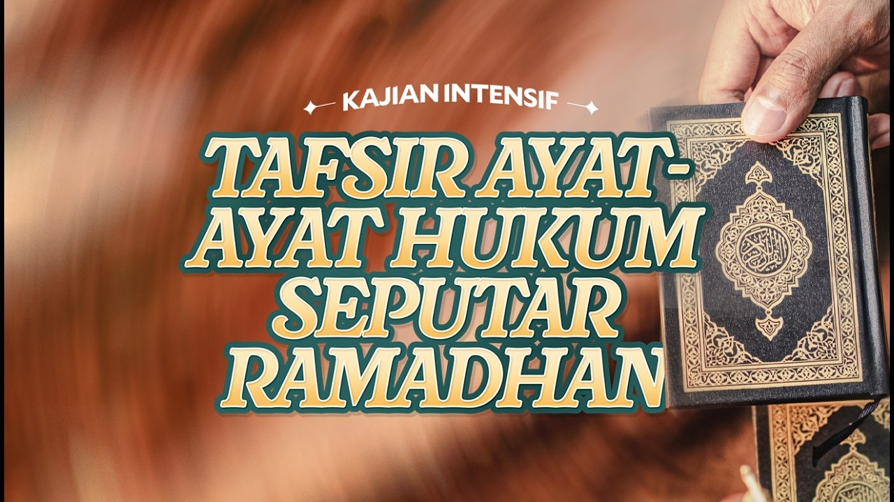 Sesi 3: Tafsir Ayat-Ayat Hukum Seputar Ramadhan - Ustadz Dzulqarnain Muhammad Sunusi