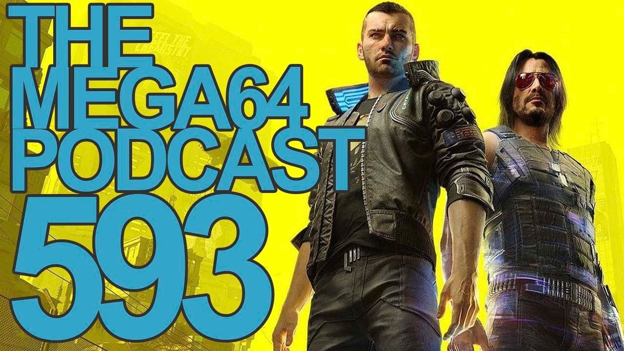 Mega64 Podcast 593 - Cyberpunk Looks Yellow, Tastes Red