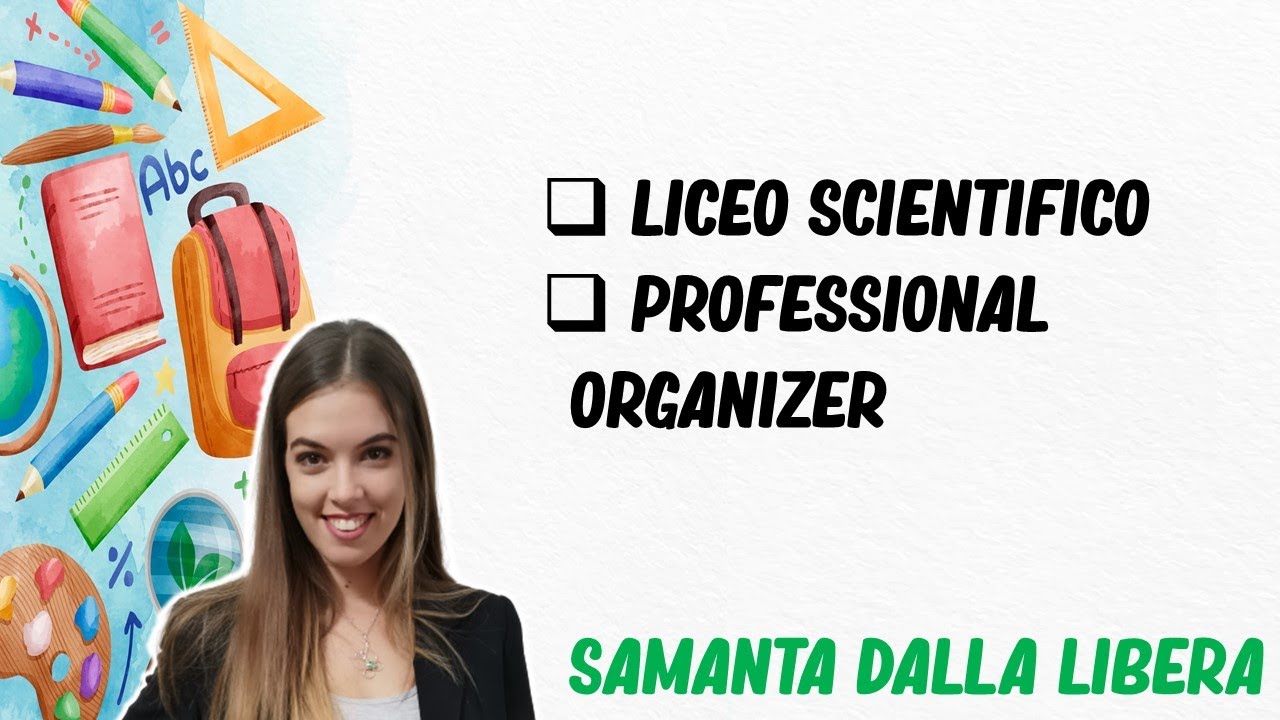 Samanta Dalla Libera - Professional Organizer - Liceo Scientifico