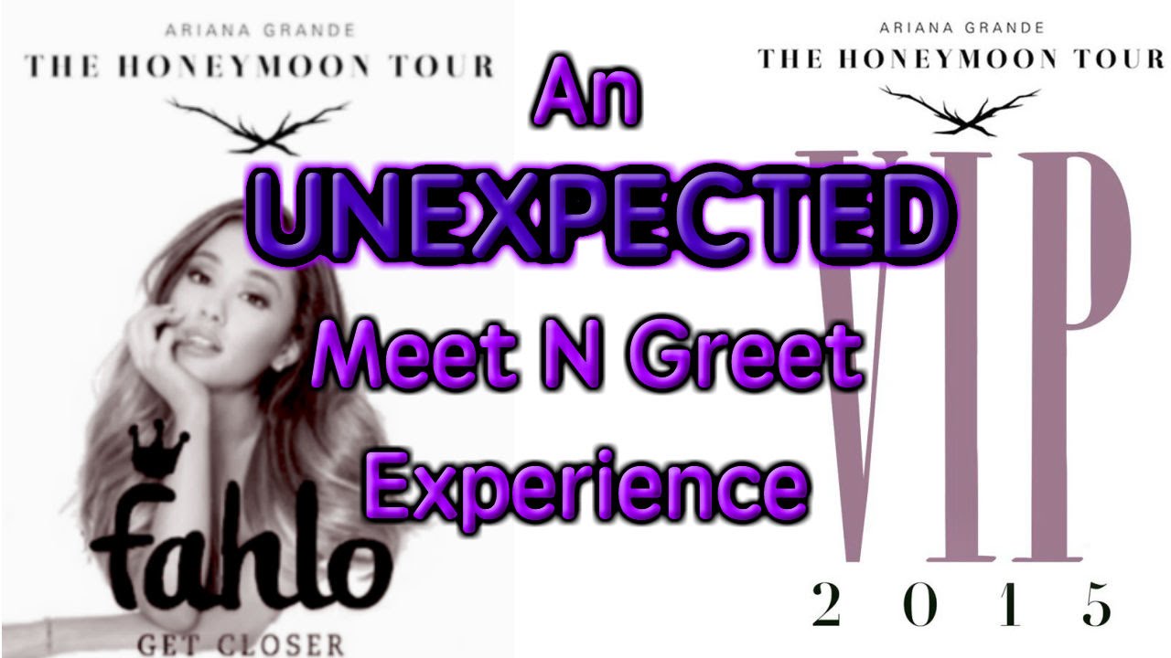 Ariana Grande UNEXPECTED Meet N Greet Experience