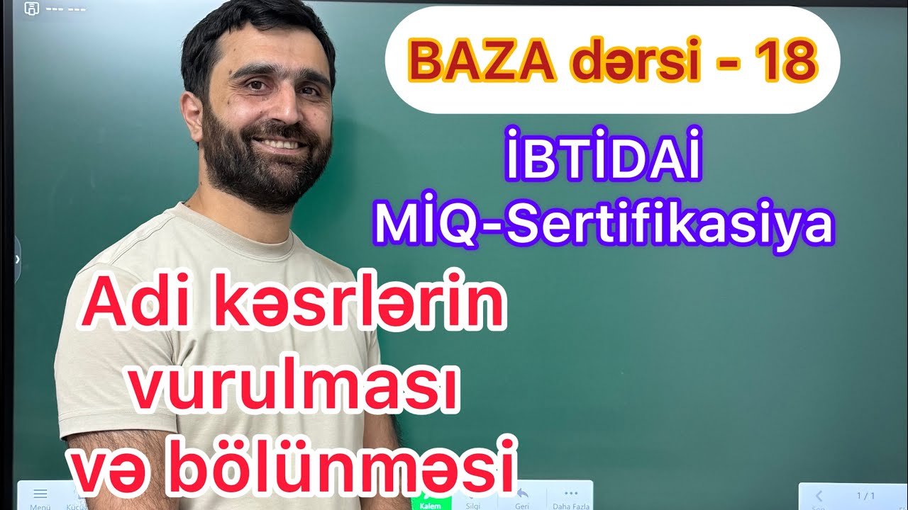 BAZA dərsi - 18 | Adi kəsrlərin vurulması və bölünməsi | İBTİDAİ MİQ-Sertifikasiya