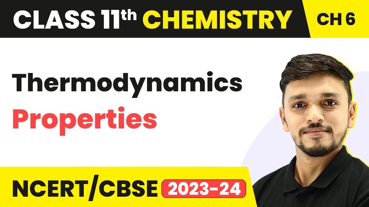 Class 11 Chemistry Chapter 6 | Thermodynamics Properties - Thermodynamics | Chemistry CBSE/NCERT