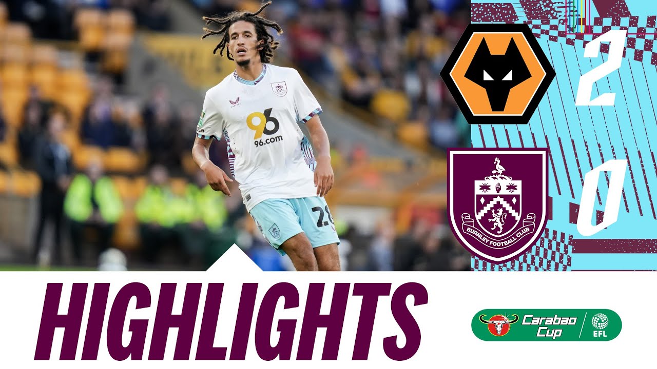 Clarets Succumb To Wolves In Cup Defeat | HIGHLIGHTS | Wolves 2 - 0 Burnley