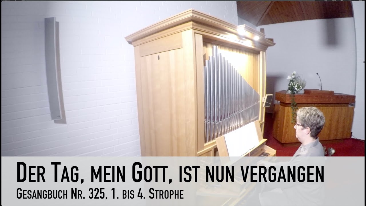 Der Tag, mein Gott, ist nun vergangen