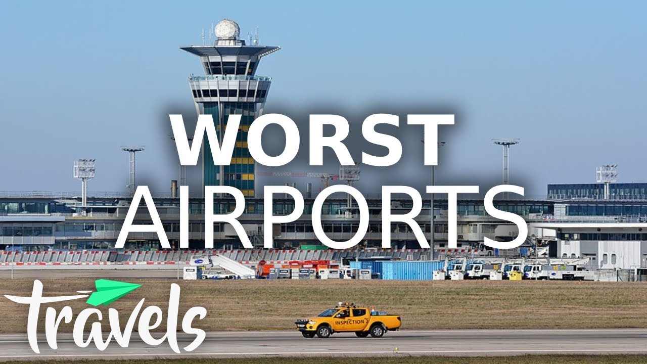 Top 10 Worst Airports in the World