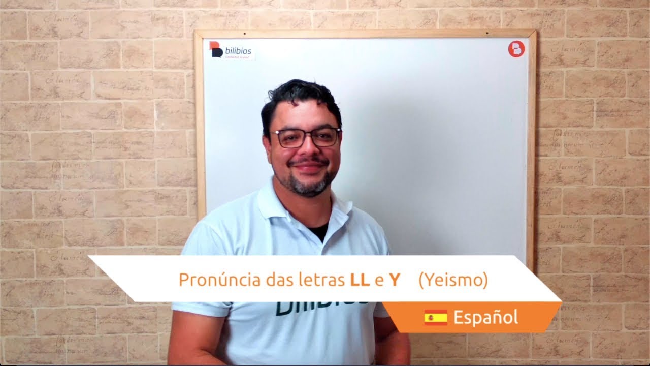 Pron&uacute;ncia das letras LL e Y (Yeismo) ESPANHOL