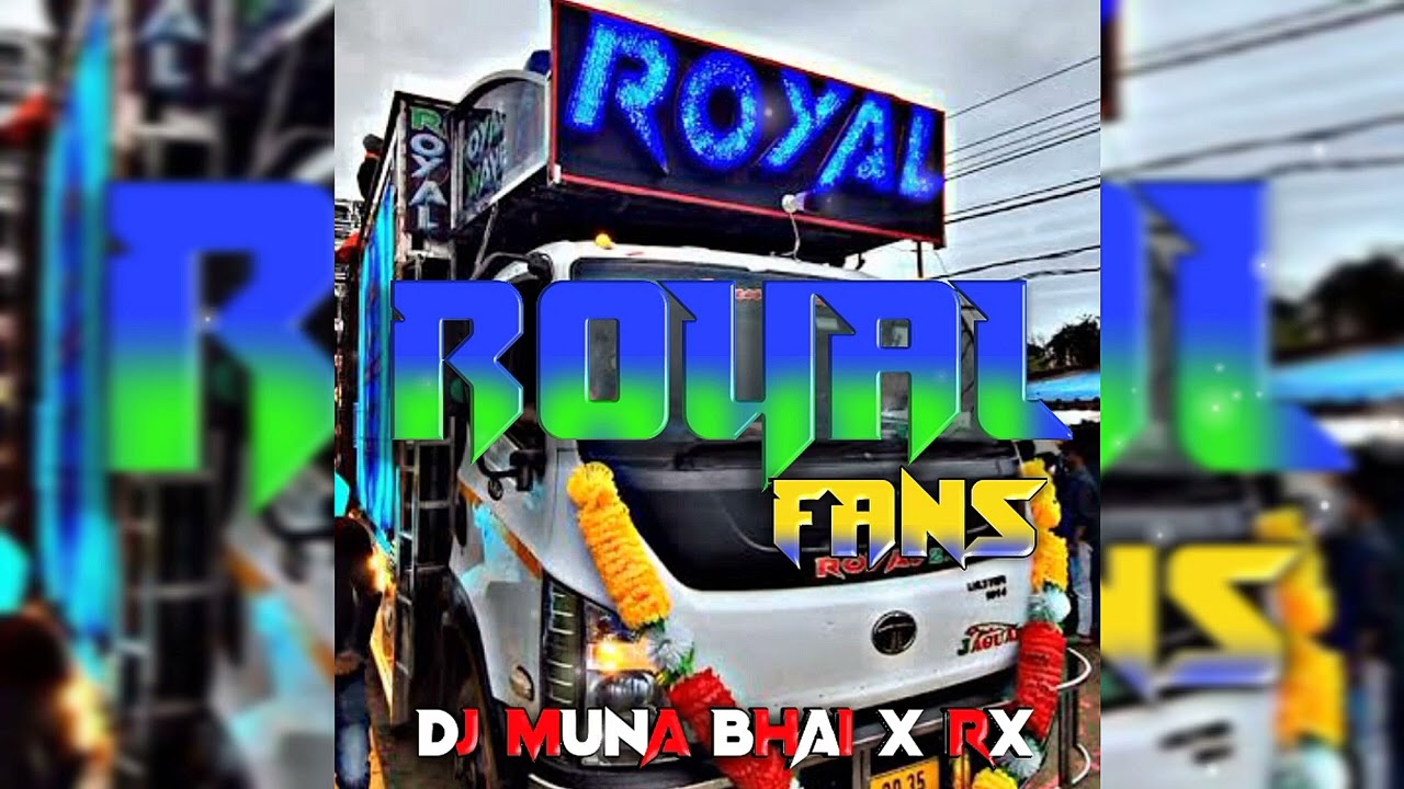 DJ ROYAL FANS DJ MUNA BHAI X RX