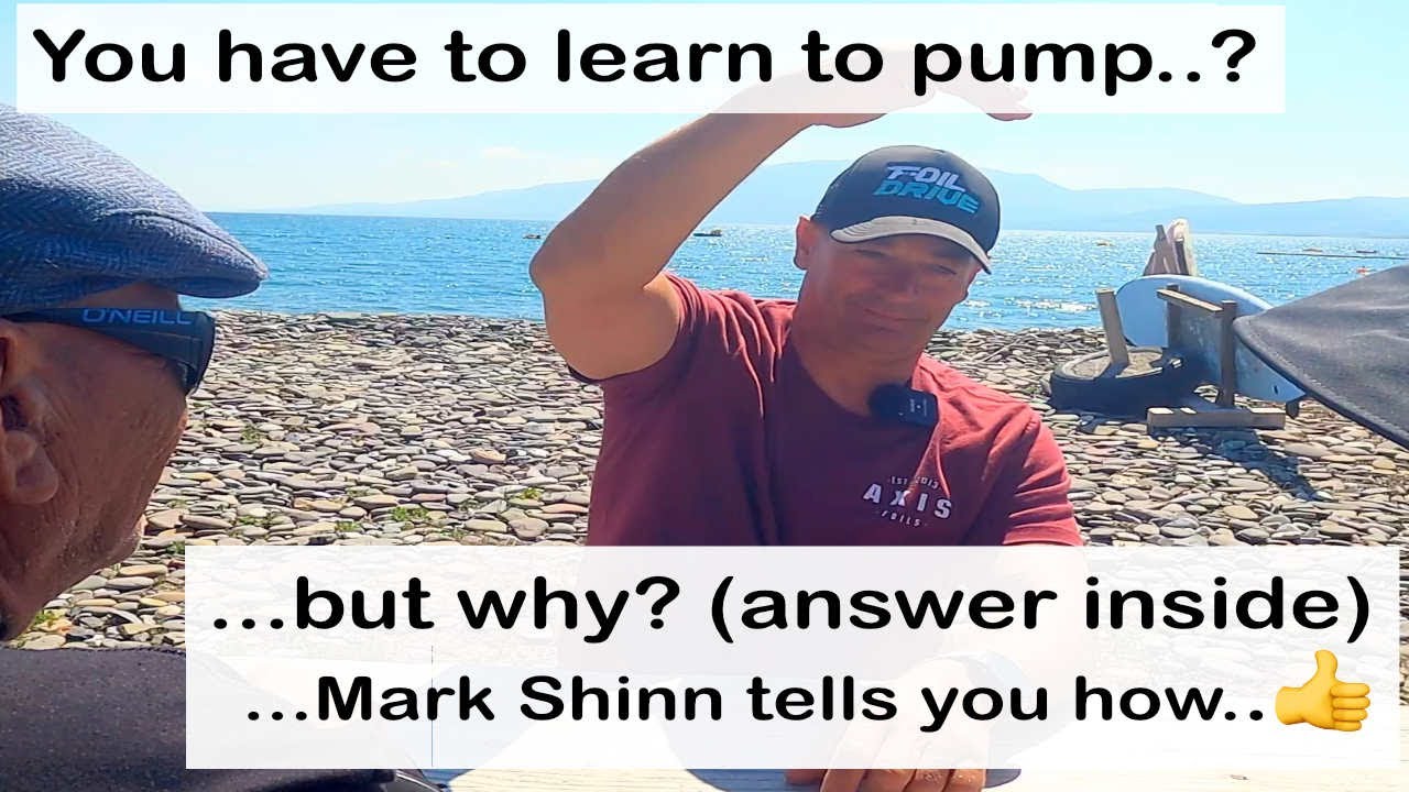 You need to learn to pump - all good foilers can - here's why & how. Mr Shinn's pump school awaits!