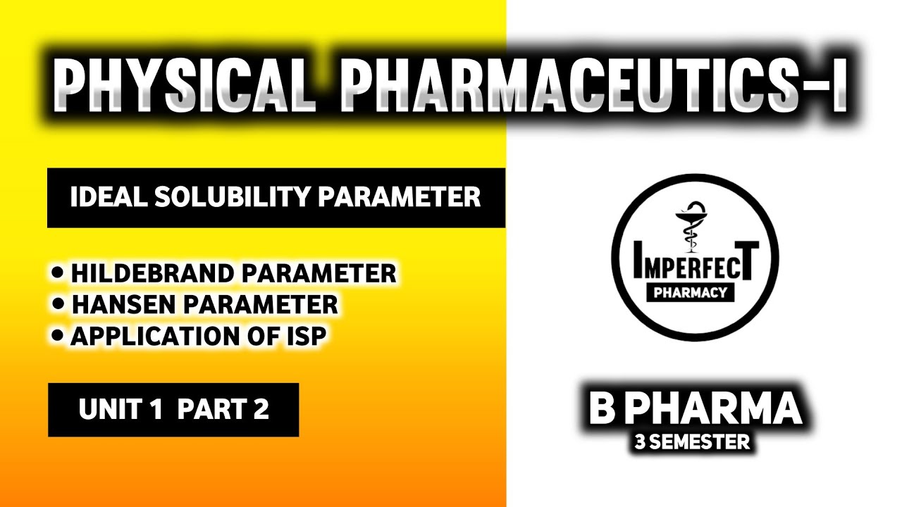 Ideal Solubility Parameters | Hildebrand Parameter | Hansen Parameter | Physical Pharmaceutics - I