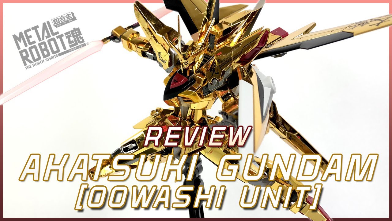 [Tiếng Việt] METAL ROBOT魂  AKATSUKI GUNDAM (OOWASHI UNIT) – MOBILE SUIT GUNDAM SEED: DESTINY –