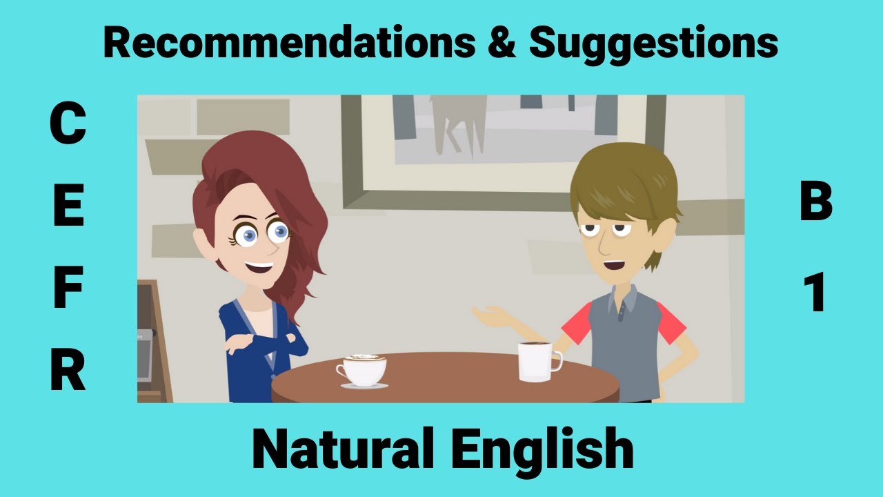 Make Recommendations & Suggestions | Conditionals and Modal Verbs