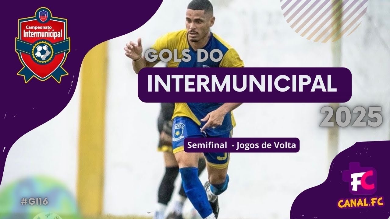 Gols do Intermunicipal 2025 | Semifinal | Jogos de Volta #GI16