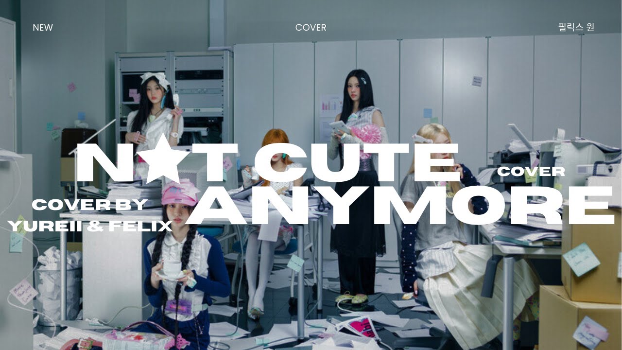 [New Cover] ILLIT - NOT CUTE ANYMORE (Cover by Felix & Yureii)