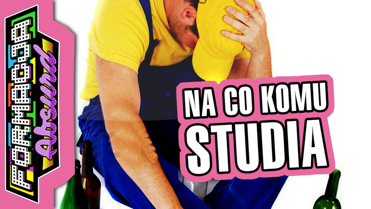 Formacja Absurd - Na co komu studia [MATURA 2017]