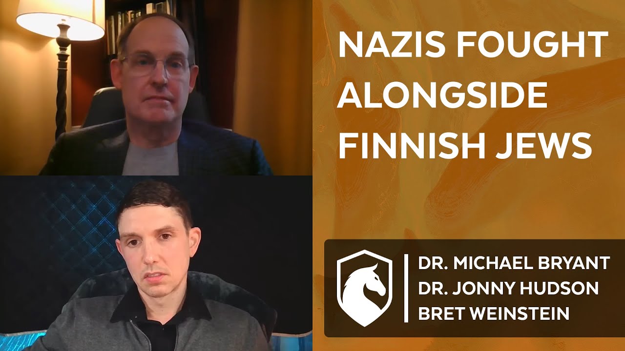 Nazis fought alongside Finnish Jews against the Soviet Union (Dr. Jonny Hudson & Bret Weinstein)