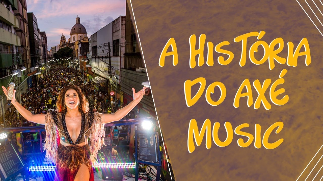 A HISTÓRIA DO AXÉ MUSIC
