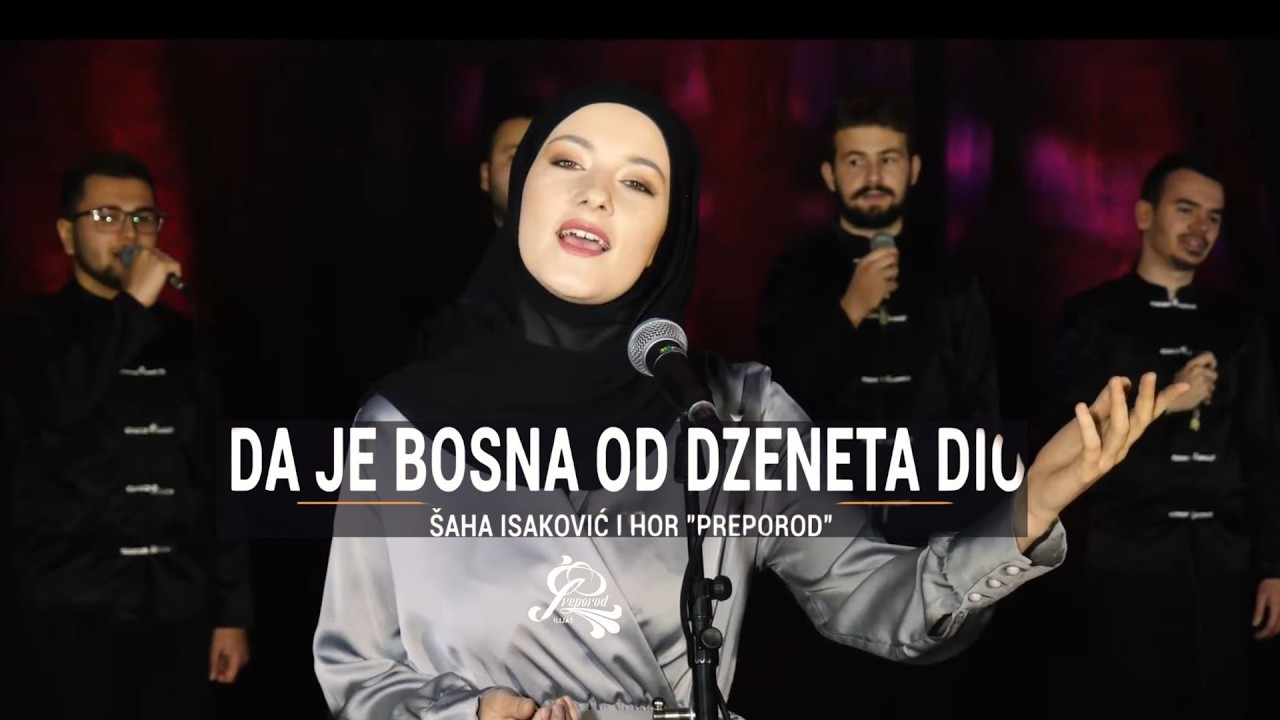 Da je Bosna od Dženeta dio – Šeha Isaković & Hor Preporod | Ilahija