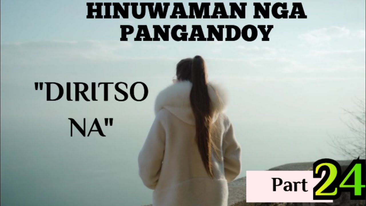 HINUWAMAN NGA PANGANDOY 24 