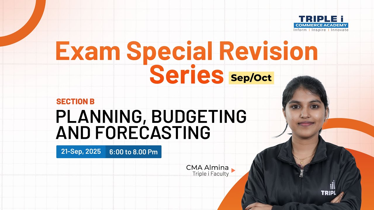 CMA USA | Exam Revision Series - Sep\Oct | Planning, Budgeting And Forecasting ( Section B )