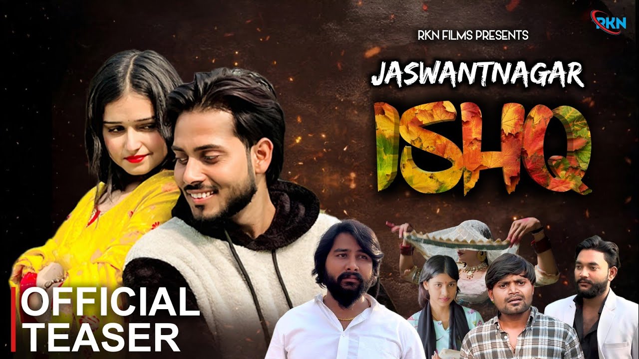 JASWANTNAGAR ISHQ - Official Teaser | Ronak Roy , Lado sharma| Sona Roy  | RKN FILMS 