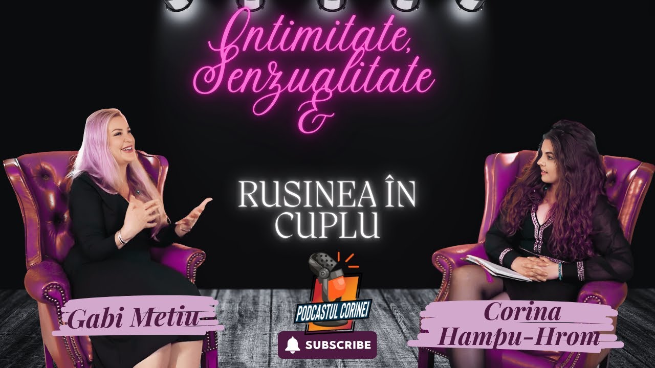Rusinea in cuplu, intimitatea și senzualitatea - SUBIECTE TABU - Gabi Metiu - Partea I