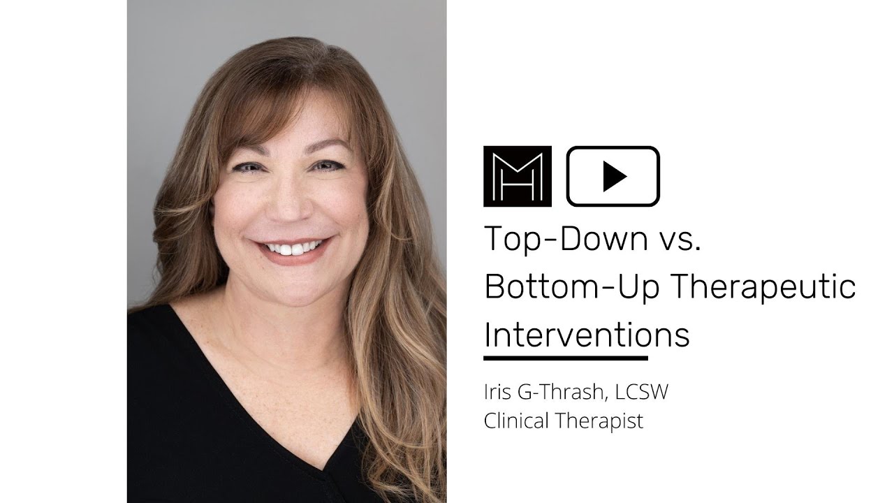 Top-Down vs. Bottom-Up Therapeutic Interventions