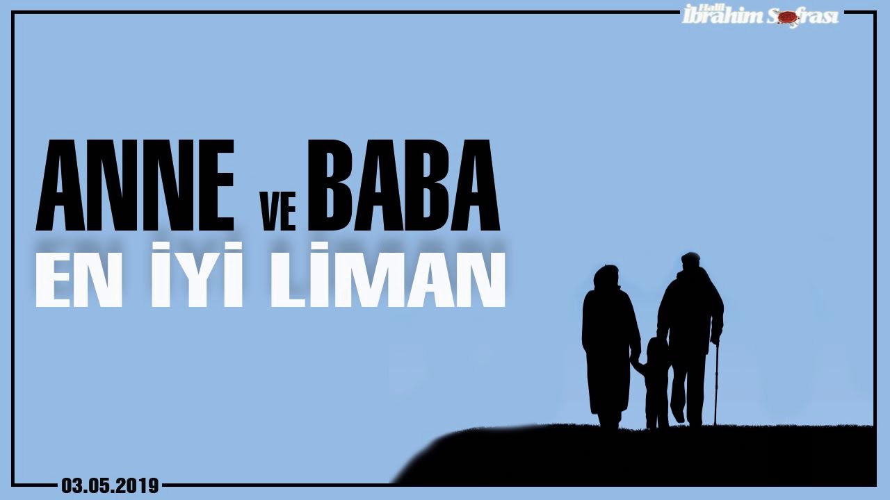 Ana Baba Hakkı | #halilibrahimsofrası | İbrahim Soydan Erden