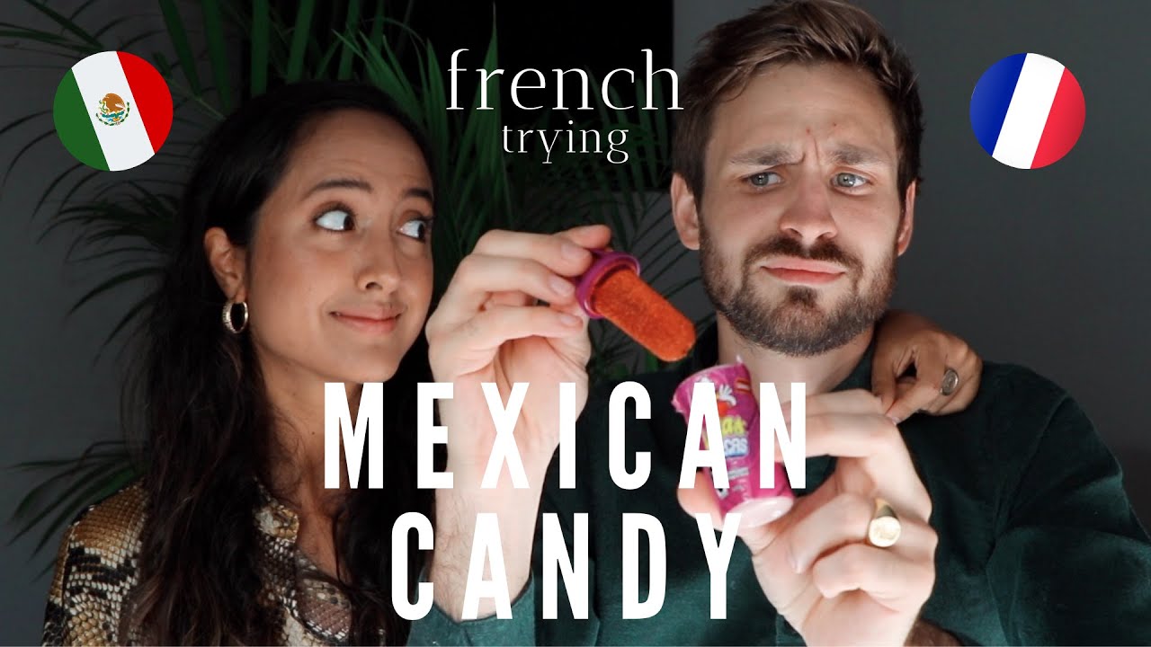 FRENCH BOYFRIEND TRIES MEXICAN CANDY