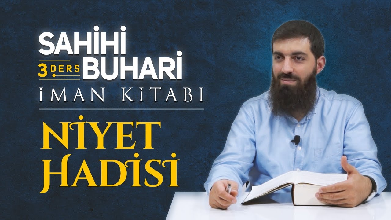 Niyet Hadisi - Sahihi Buhari İman Kitabı 3 - Halis Bayancuk Hoca