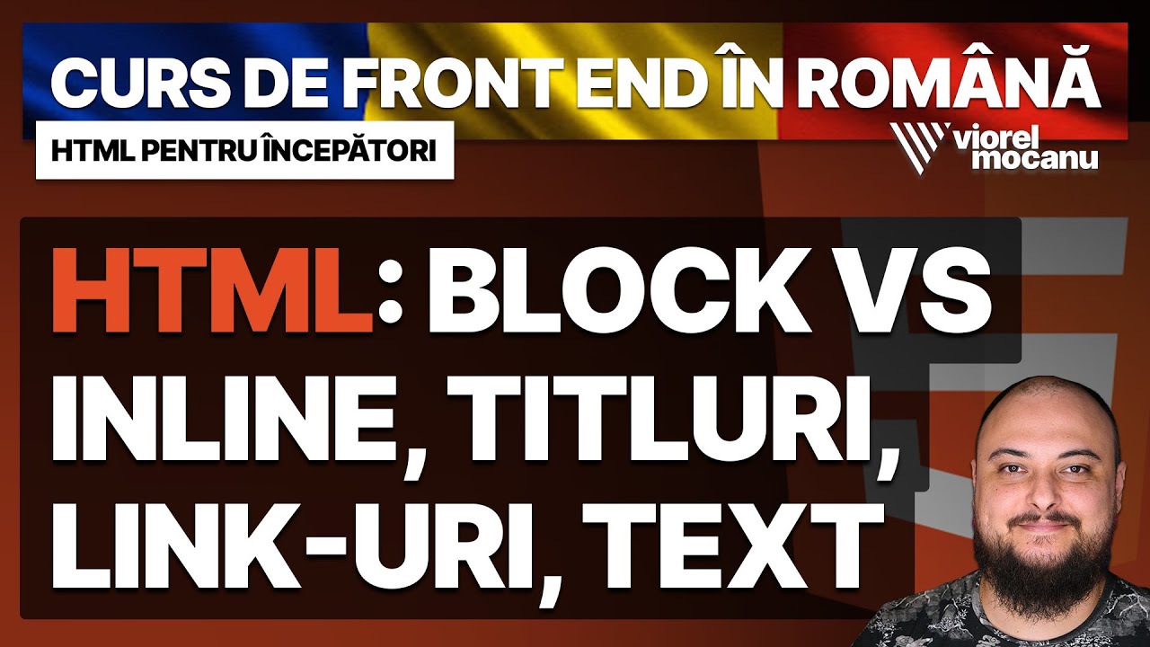 #HTML: Block vs inline, link-uri, titluri și semantică – Curs de Front End Development în Română