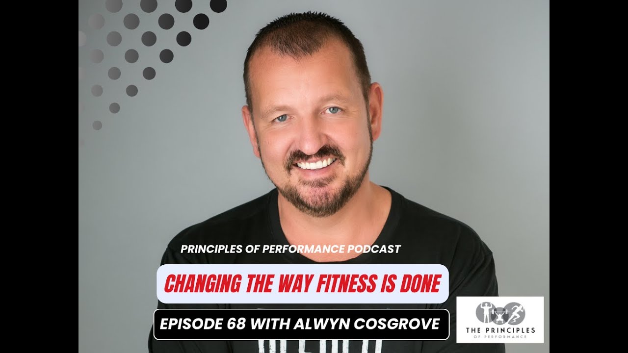 Podcast 068  - Changing the Way Fitness is Done with Alwyn Cosgrove