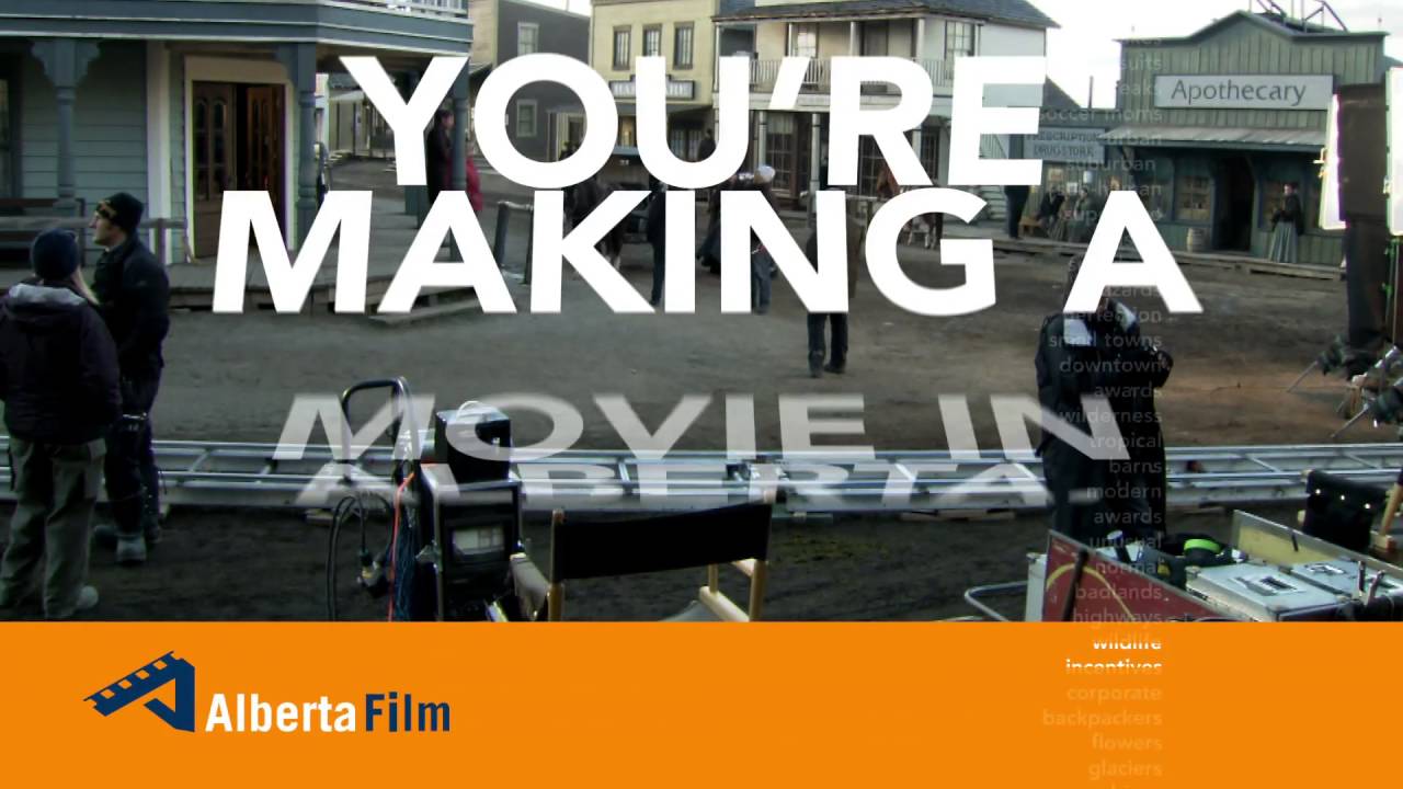 You're Making a Movie in Alberta