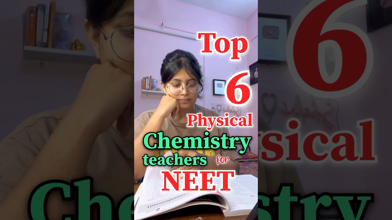 👩&zwj;⚕️NEET Best 6 Physical Chemistry Teachers on YouTube😱💯| free Videos #neet #mbbs #neetexam #shorts