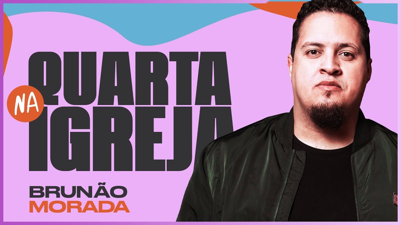 Quarta na igreja - Brun&atilde;o Morada