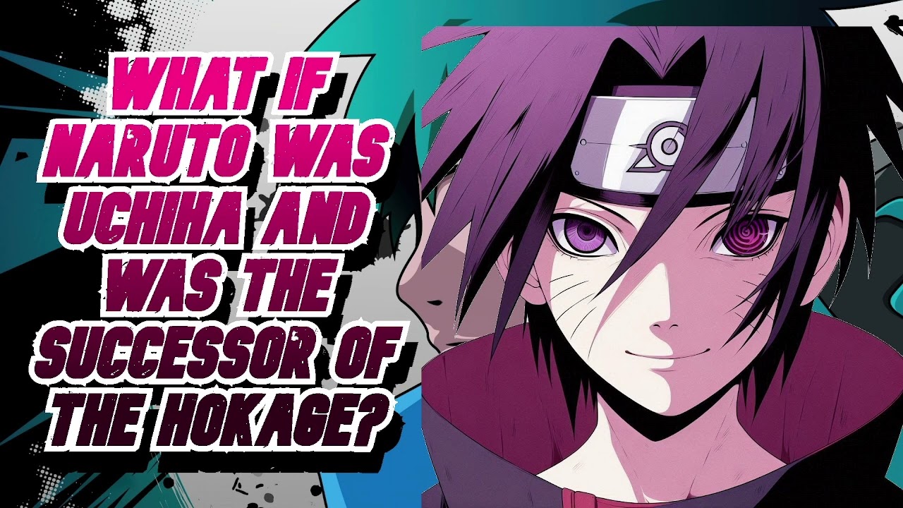 What if Naruto was Uchiha and was The successor of the Hokage? part1
