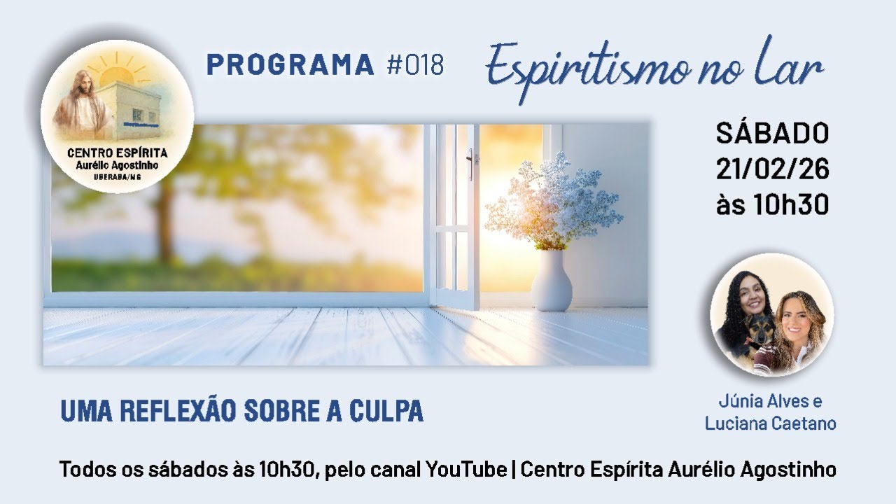 Espiritismo no Lar #018 – 21 de fevereiro 2026 – Uma Reflexão sobre a Culpa