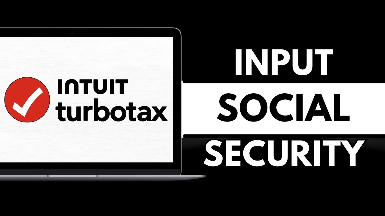 How to Put Your Social Security Info in TurboTax