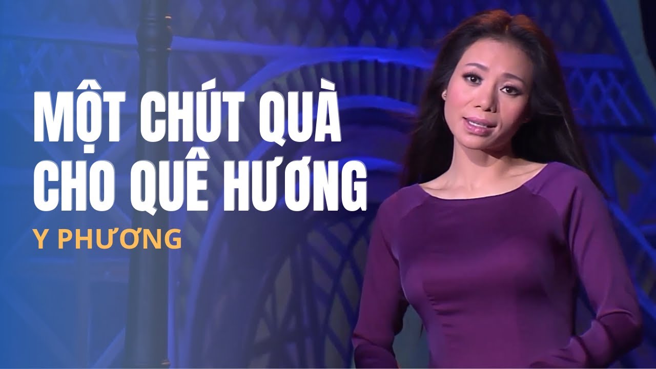 Một Chút Quà Cho Quê Hương | Trình bày: Y Phương | Tác giả: Việt Dzũng | Hòa âm: Sỹ Đan