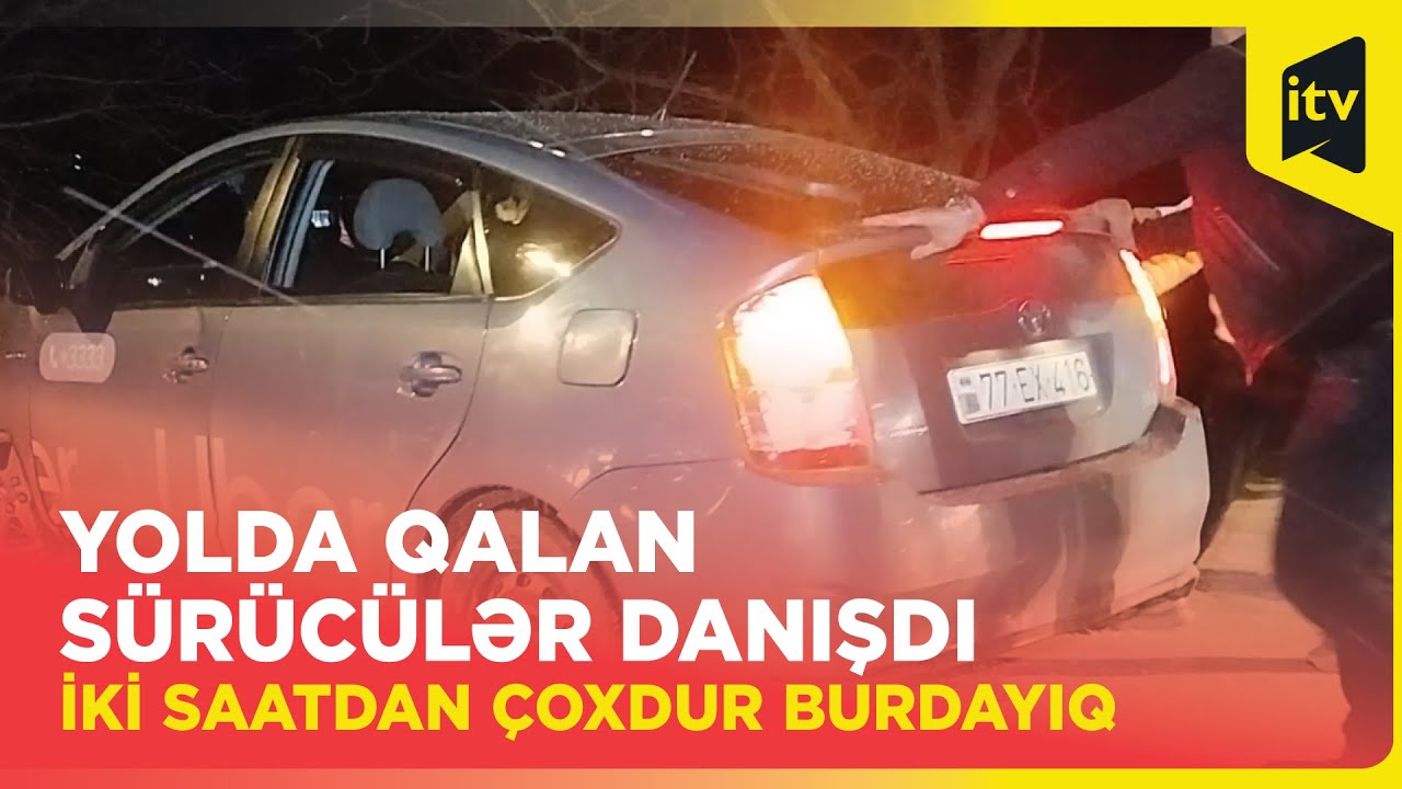 İsmayıllı yolu bağlandı, 2 saatdır yolda qalan sürücülər danışdı | Pis vəziyyətdəyik