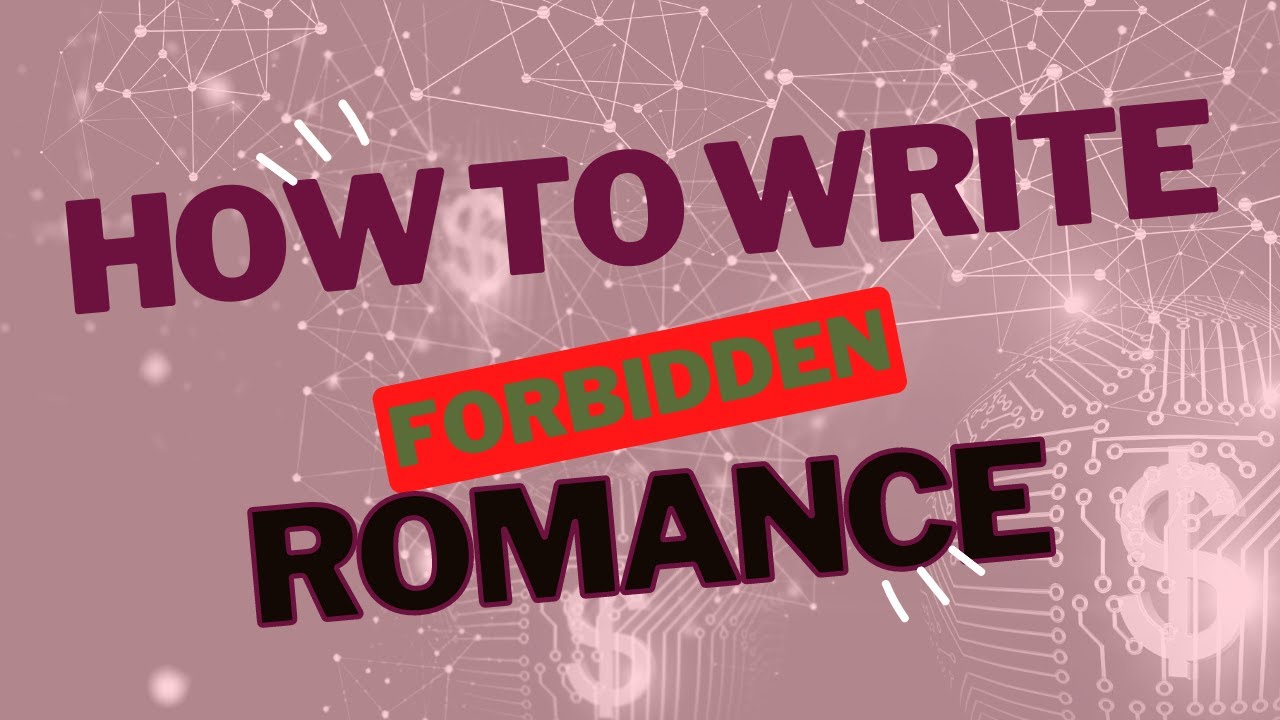 5 Steps to Write a Forbidden Romance