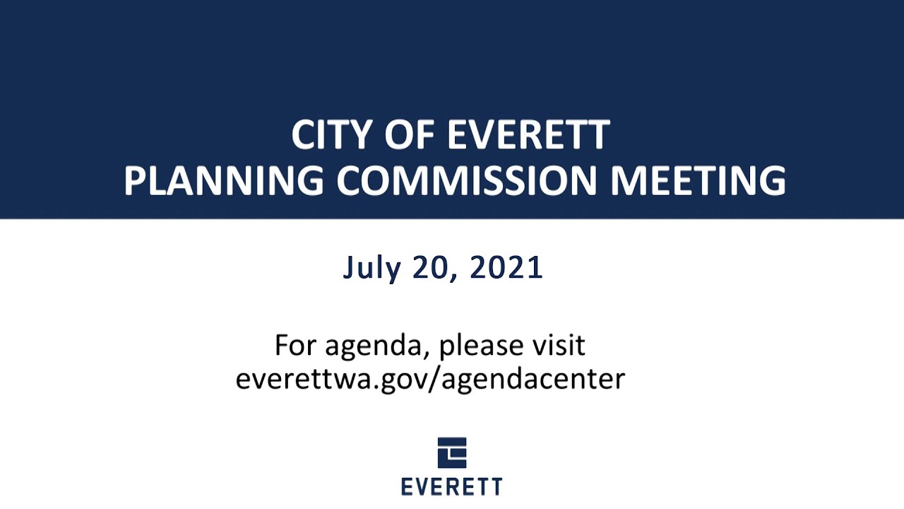 Everett Planning Commission Meeting July 20, 2021