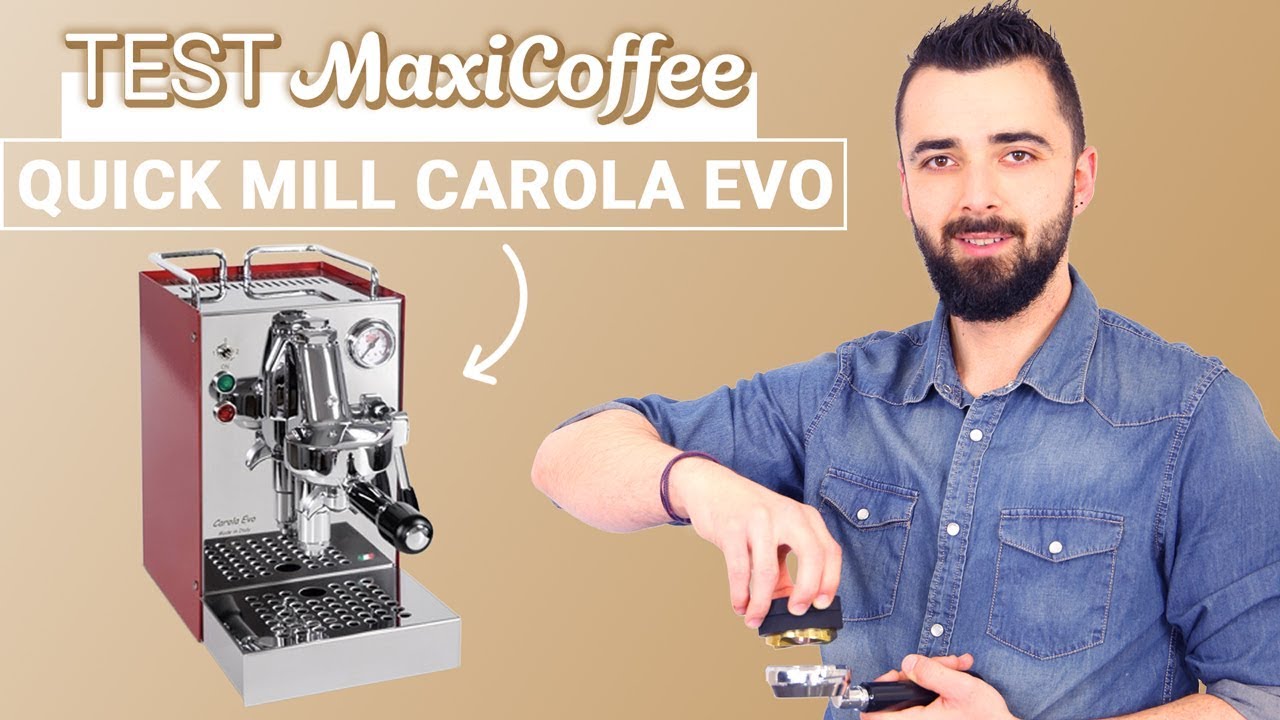 QUICK MILL CAROLA EVO | Machine expresso compacte | Le Test MaxiCoffee